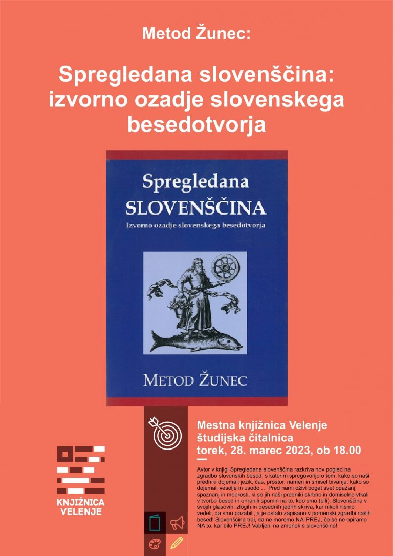 DOGODEK: Metod Žunec: Spregledana slovenščina: izvorno ozadje slovenskega besedotvorja – 28. 3. 2023, ob 18. uri v Mestni knjižnici Velenje