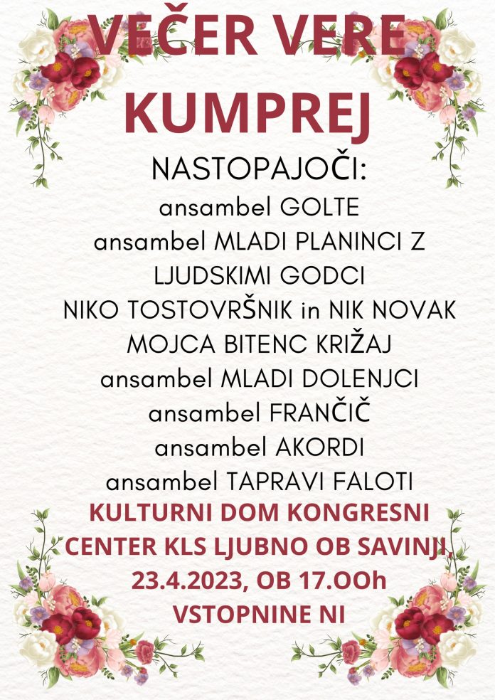 VEČER VERE KUMPREJ Z ANSAMBLOM GOLTE, MLADIMI DOLENJCI, MOJCO BITENC KRIŽAJ IN ŠTEVILNIMI DRUGIMI!, VIR: OBČINA LJUBNO