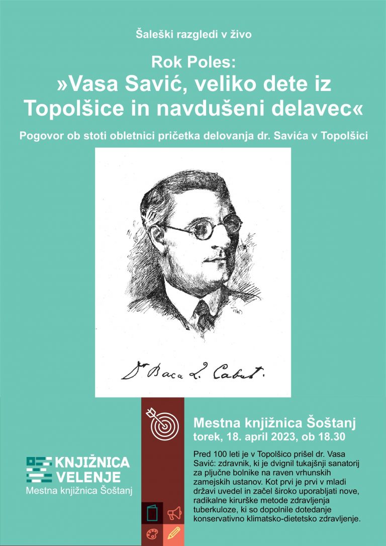 DOGODEK: Rok Poles: »Vasa Savić, veliko dete iz Topolšice in navdušeni delavec« – Mestna knjižnica Šoštanj 18. 4. 2023, ob 18.30