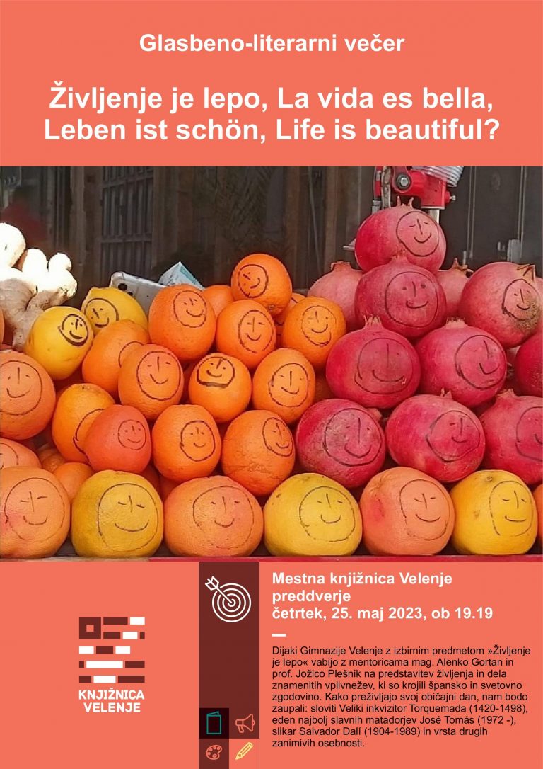 DOGODEK: Življenje je lepo, La vida es bella, Leben ist schön, Life is beautiful? -25. 5. 2023, ob 19.19 Mestna knjižnica Velenje