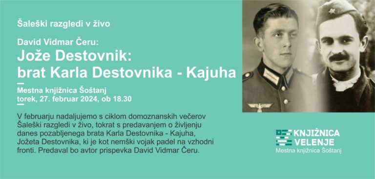 DOGODEK: Šaleški razgledi v živo: Jože Destovnik: brat Karla Destovnika – Kajuha