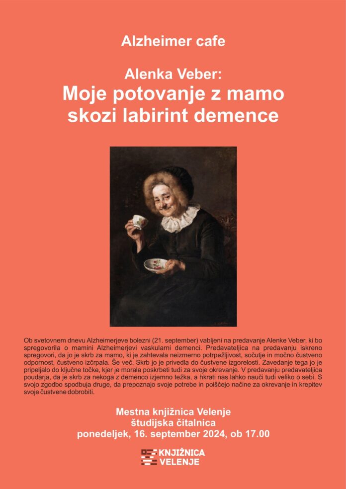 DOGODEK: Alzheimer cafe: Moje potovanje z mamo skozi labirint demence, VIR: Mestna knjižnica Velenje